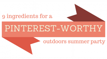 9 ingredients for a Pinterest-worthy outdoor summer party